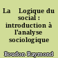 La 	Logique du social : introduction à l'analyse sociologique