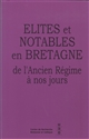 Elites et notables en Bretagne de l'Ancien Régime à nos jours : actes du colloque (1997-1998)