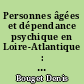 Personnes âgées et dépendance psychique en Loire-Atlantique : rapport au CODERPA de Loire-Atlantique
