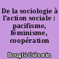 De la sociologie à l'action sociale : pacifisme, féminisme, coopération