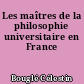 Les maîtres de la philosophie universitaire en France