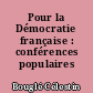 Pour la Démocratie française : conférences populaires
