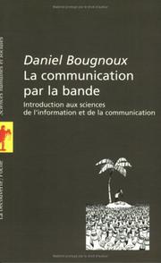 La communication par la bande : une introduction aux sciences de l'information et de la communication