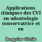 Applications cliniques des CVI en odontologie conservatrice et en prothèses