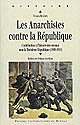 Les anarchistes contre la République 1880 à 1914 : contribution à l'histoire des réseaux sous la Troisième République