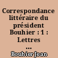 Correspondance littéraire du président Bouhier : 1 : Lettres de Denis-François Secousse : 1738-1746