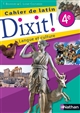 Dixit ! 4e : langue et culture : cahier de latin