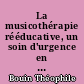 La musicothérapie rééducative, un soin d'urgence en unité neurovasculaire : une autre approche thérapeutique