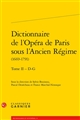 Dictionnaire de l'Opéra de Paris sous l'Ancien Régime, 1669-1791 : Tome II : D-G