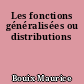 Les fonctions généralisées ou distributions