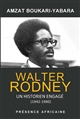 Walter Rodney : Un historien engagé (1942-1980)