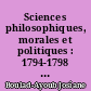 Sciences philosophiques, morales et politiques : 1794-1798 : An II-An VI, 1e vol.-18e vol.