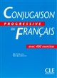 Conjugaison progressive du français : avec 400 exercices