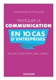 Pratiquer la communication en 10 cas d'entreprises : Michel et Augustin, EXKi, L Oréal