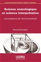 Science nomologique et science interprétative : connaissance de l'environnement