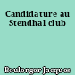 Candidature au Stendhal club