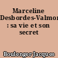 Marceline Desbordes-Valmore : sa vie et son secret