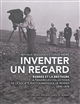 Inventer un regard : Rennes et la Bretagne à travers les collections de la Société photographique de Rennes : 1890-1976