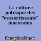 La  culture politique des "ressortissants" marocains