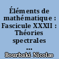 Éléments de mathématique : Fascicule XXXII : Théories spectrales : Chapitres 1 et 2 : Algèbres normées, groupes localement compacts commutatifs
