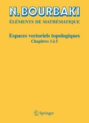 Eléments de mathématique : Espaces vectoriels topologiques : Chapitres 1 à 5