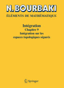 Eléments de mathématique : Fascicule XXXV : Livre VI : Intégration : Chapitre 9 : Intégration sur les espaces topologiques séparés