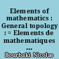 Elements of mathematics : General topology : = Elements de mathematiques : Topologie generale : 2