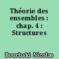 Théorie des ensembles : chap. 4 : Structures