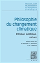 Philosophie du changement climatique : éthique, politique et nature