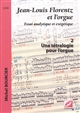 Jean-Louis Florentz et l'orgue : essai analytique et exégétique : vol. 2 : une tétralogie pour l'orgue