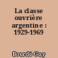 La classe ouvrière argentine : 1929-1969