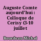 Auguste Comte aujourd'hui : Colloque de Cerisy (3-10 juillet 2001)