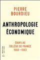 Anthropologie économique : cours au Collège de France (1992-1993)