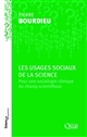Les usages sociaux de la science : pour une sociologie clinique du champ scientifique : une conférence-débat organisée par le Groupe "Sciences en questions", Paris, INRA, 11 mars 1997