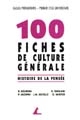 100 fiches de culture générale : histoire de la pensée