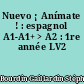 Nuevo ¡ Anímate ! : espagnol A1-A1+ > A2 : 1re année LV2