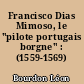 Francisco Dias Mimoso, le "pilote portugais borgne" : (1559-1569)