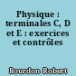 Physique : terminales C, D et E : exercices et contrôles