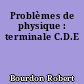 Problèmes de physique : terminale C.D.E
