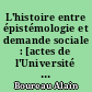L'histoire entre épistémologie et demande sociale : [actes de l'Université d'été de Blois, septembre 1993