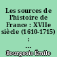 Les sources de l'histoire de France : XVIIe siècle (1610-1715) : IV : Journaux et pamphlets