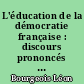 L'éducation de la démocratie française : discours prononcés de 1890 à 1896
