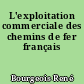L'exploitation commerciale des chemins de fer français