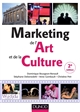 Marketing de l'art et de la culture : [spectacle vivant, patrimoine et industries culturelles]