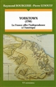 Yorktown, 1781 : la France offre l'indépendance à l'Amérique