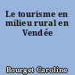 Le tourisme en milieu rural en Vendée