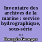 Inventaire des archives de la marine : service hydrographique, sous-série 4 JJ, journaux de bord