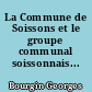 La Commune de Soissons et le groupe communal soissonnais...