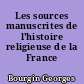 Les sources manuscrites de l'histoire religieuse de la France moderne