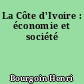 La Côte d'Ivoire : économie et société